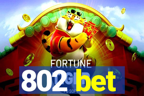 802 bet